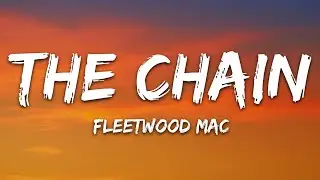 Fleetwood Mac - The Chain (Lyrics)