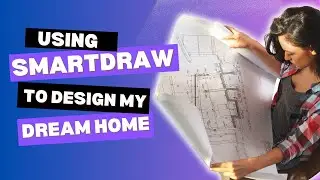 Designing my Dream House using SmartDraw!