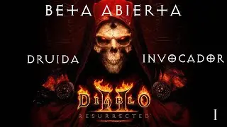 Diablo II R - Beta Abierta - Druida Invocador - Parte 1