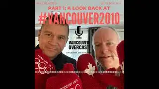 Vancouver Overcast (Episode 7): Bob Mackin on the Pressure Cooker 2010 Olympics&mdash;PART ONE