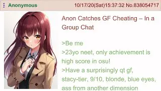 Anon Catches GF Cheating &ndash; In a Group Chat - 4Chan Greentext Stories