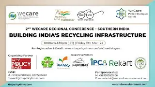 2nd WeCare Regional Conference | Plastic Waste Management: Building India's Recycling Infrastructure