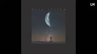 Wave System - How Do You Feel