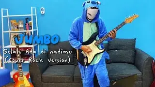 Jumbo Selalu Ada Di Nadimu Cover Rock Version