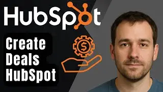 Как создавать сделки в HubSpot (пошаговое руководство для начинающих 2025 г.)
