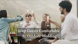 Essentials To Keep Guests Comfortable At Outdoor Wedding | How To Keep Guests Comfortable At Wedding
