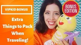 VIPKID - Packing for Traveling BONUS