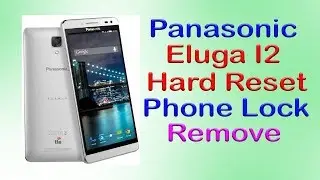 Panasonic Eluga I2 Hard Reset Phone Unlock
