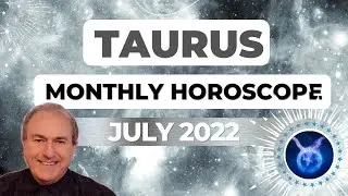 Taurus July 2022 Monthly Horoscope & Astrology♉
