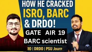 How GATE AIR 19 Cracked ISRO, DRDO & BARC | Journey to BARC Scientist | GATE Motivation 2026