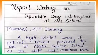 Republic day report writing in english|republic day report writing|report writing in english