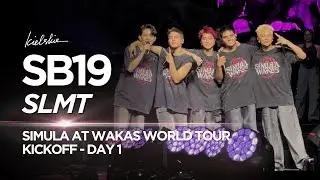 [4K] SB19 'SLMT' Day 1 Simula at Wakas Kickoff | #KIELSKIE