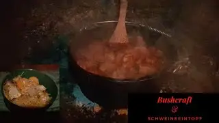 Bushcraft Schweineeintopf