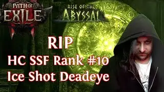[HC SSF] RIP Rank #10 Deadeye (глобальный #45) PoE 2 Rise of the Abyssal
