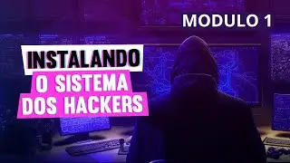 MODULO 1 - Instalando o sistema dos Hackers - Kali Linux 2024