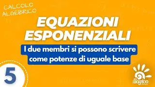 Equazioni esponenziali:  I due membri si possono scrivere come potenze di uguale base - 5