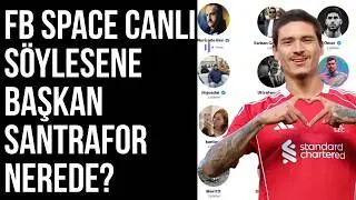 FB Space Odası Canlı | Santrafor Nerede? | Yangın Yayını 5.2.2026