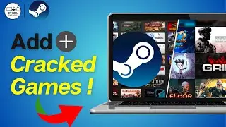 How to Add Cracked Games to Steam (2025) &ndash; Step-by-Step Guide