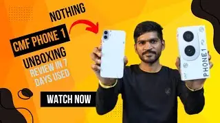 Nothing CFM Phone 1 Unboxing And Review After 7 Days Use