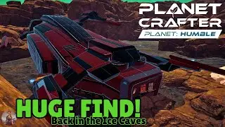 E15-Planet Crafter DLC-Planet: Humble-WE FIND A HUGE WRECK EXPLORING THE ICE CAVES!!