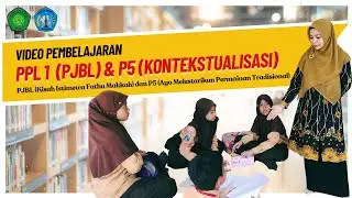 Video PPL 1 (Project Based Learning) dan P5 (Kontekstualisasi)