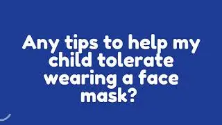 Ask an OT: Tips and Tricks for Wearing a Mask!