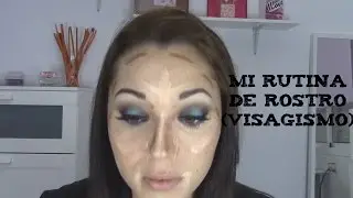 Mi rutina de rostro ( visagismo )