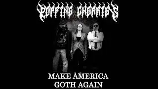 Popping Cherries - Make America Goth Again
