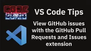 VS Code tips — View GitHub issues with the GitHub Pull Requests and Issues extension