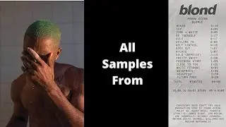 All Samples From blond (Frank Ocean)