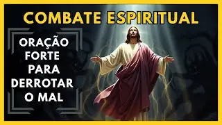 Oração forte para vencer uma batalha espiritual – EXPULSE O MALIGNO DA SUA VIDA!