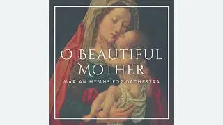 Salve Regina - Marian Hymns for Orchestra