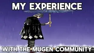 My Experience with the MUGEN community