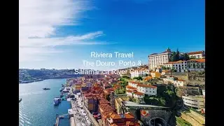 Riviera Travel Douro, Porto and Salamanca River Cruise
