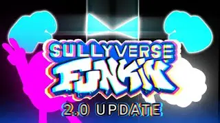 SULLYVERSE FUNKIN 2.0 (Friday Night Funkin Mod)