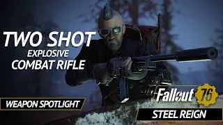 Two Shot Explosive Combat Rifle - Fallout 76 Weapon Spotlight