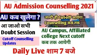 AU Campus, Affiliated College Cut-off Counselling Update