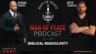Biblical Masculinity🎙️Man of Peace Podcast (EP 51)