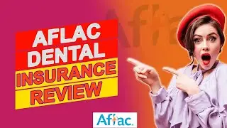 Aflac Dental Insurance Review - Pros & Cons Of Aflac Dental Insurance (A Detailed Review)
