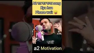 a2 sir का cover song KYA HUA //Arjit Singh //TRENDING A2 MOTIVATION #sort #yt #a2   #a2motivation
