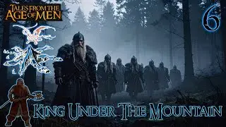 Mount & Blade 2 Bannerlord | Tales From The Age Of Men | King Under The Mountain | Part 6