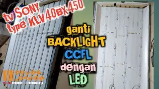 Modif backlight CCFL ke LED, tv SONY type KLV-40BX450, @mroplok-othok2888