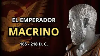 MACRINO: La Historia del EMPERADOR que DESAFI&Oacute; a la DINAST&Iacute;A SEVERA (165 - 218 d.C.)