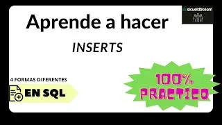 Aprende a hacer inserts en SQL : 4 formas diferentes