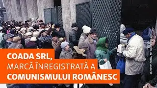 Coada SRL &ndash; marcă &icirc;nregistrată a comunismul rom&acirc;nesc | &bdquo;Mă lupt cu viața, mă lupt cu foamea&rdquo;