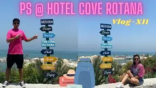 COVE ROTANA HOTEL / STAYCATION/RAS AL KHAIMAH / VLOG - XII #COVEROTANARAK #DXBVLOGS #RAKSTAYCATION