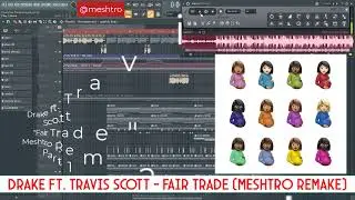 Drake ft Travis Scott - Fair Trade (Meshtro Remake)