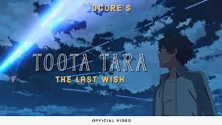 Toota Taara -The Last Wish | DCore