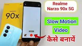 Realme narzo 90x 5g me slow motion video kaise banaye / Realme narzo 90x 5g camera settings