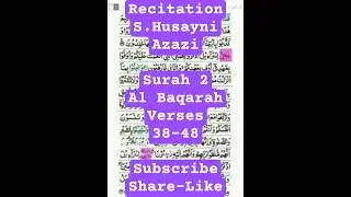 Surah 2 Al Baqarah Verses 38&ndash;48 Words Highlighted Recitation by S.Husayni Azazi.Subscribe-Share-Like